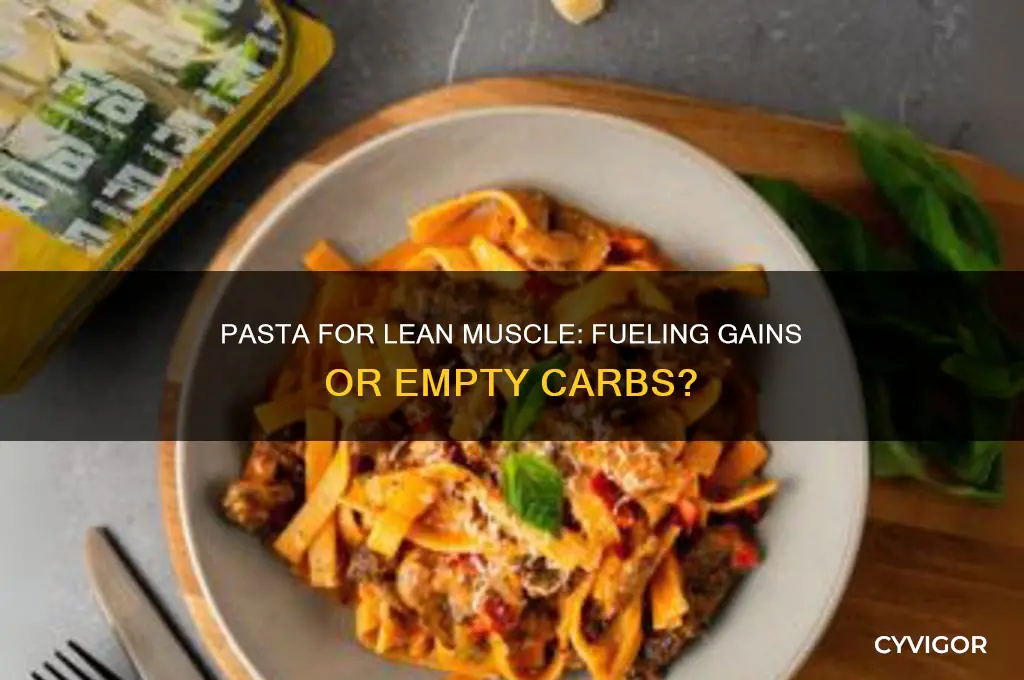 is pasta good for lean muscle