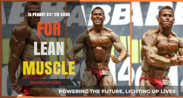 Peanut Butter Power: Fueling Lean Muscle Growth Naturally