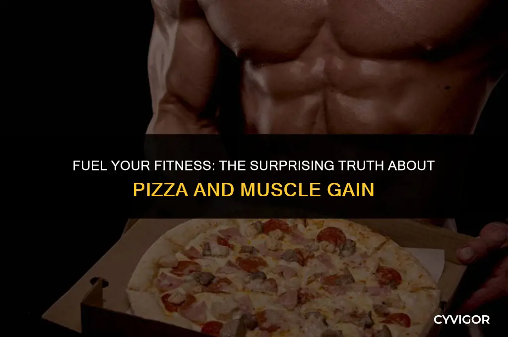 is pizza good for muscle