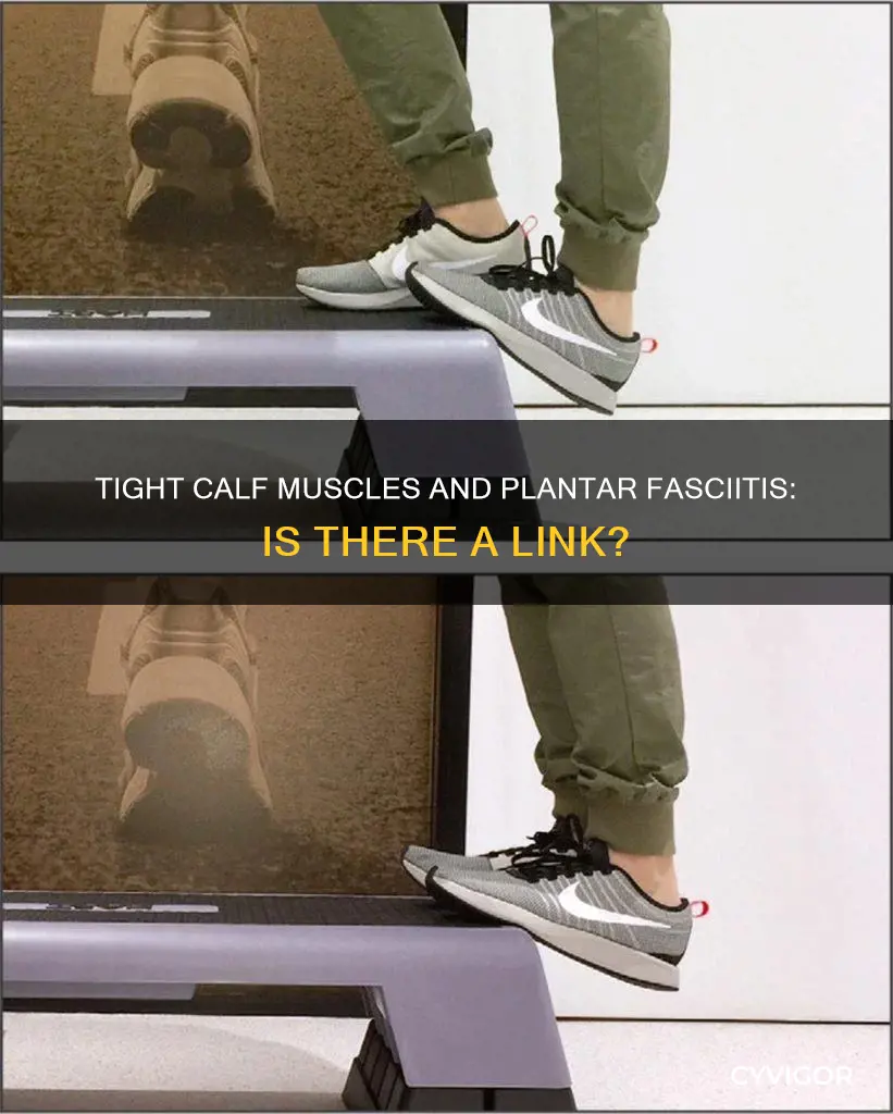 is plantar fascitis caused by tight calf muscles