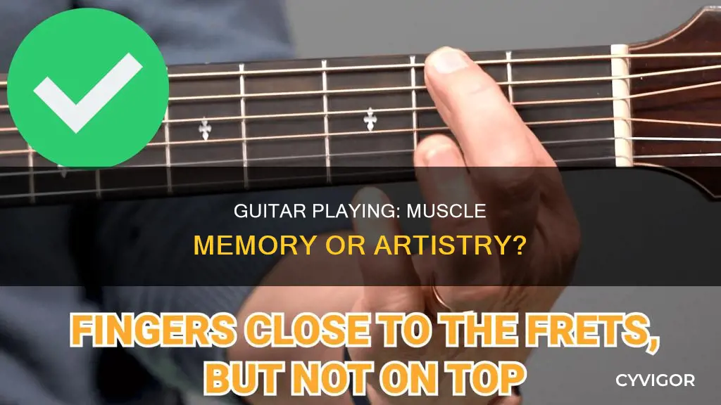 is playing guitar muscle memory