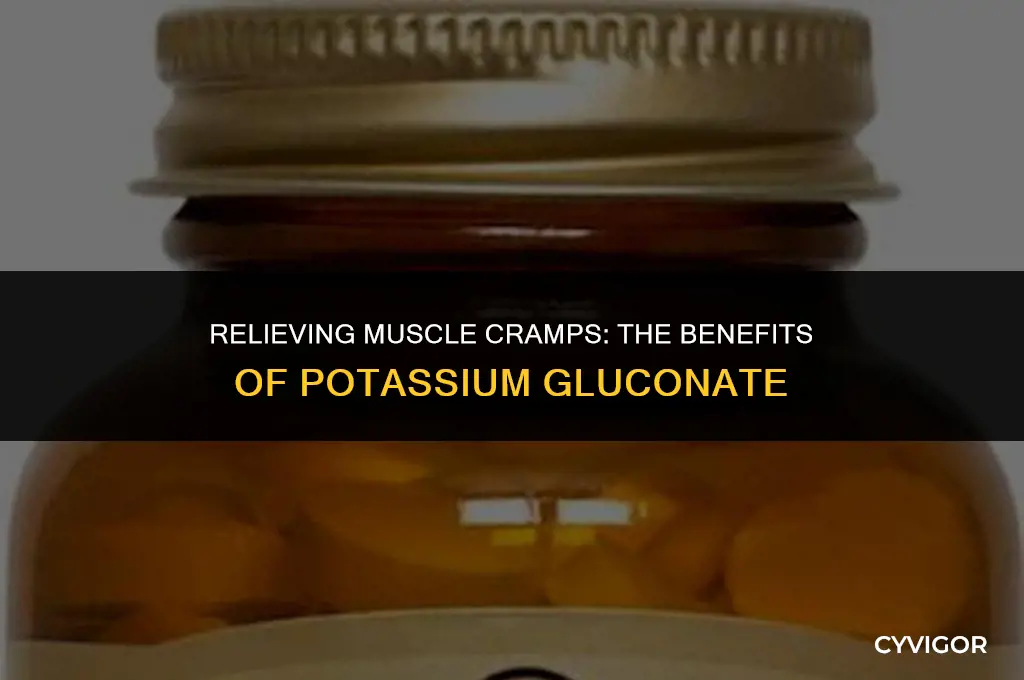 is potassium gluconate good for muscle cramps