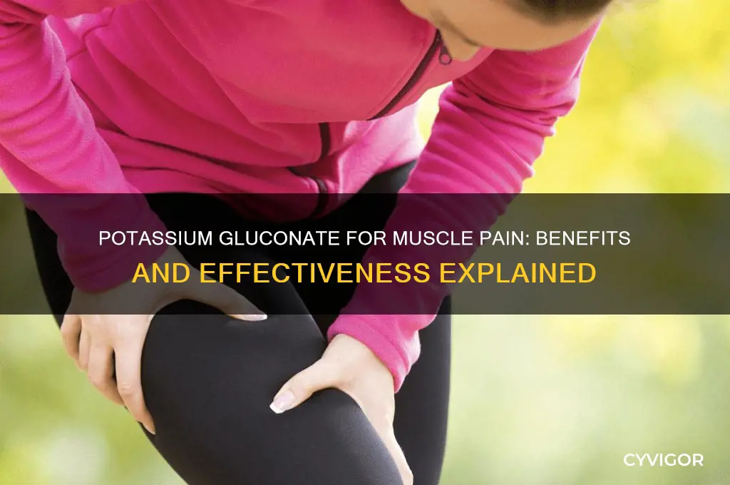 is potassium gluconate good for muscle pain