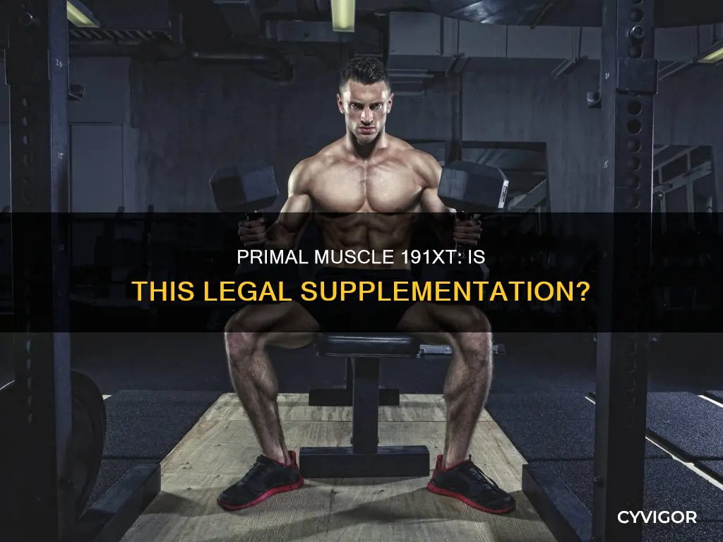 is primal muscle 191xt legal