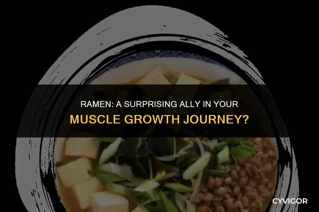 is ramen good for muscle growth