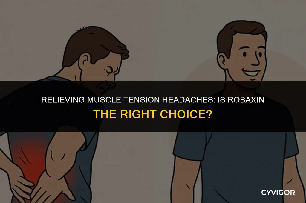 is robaxin good for muscle tension headaches