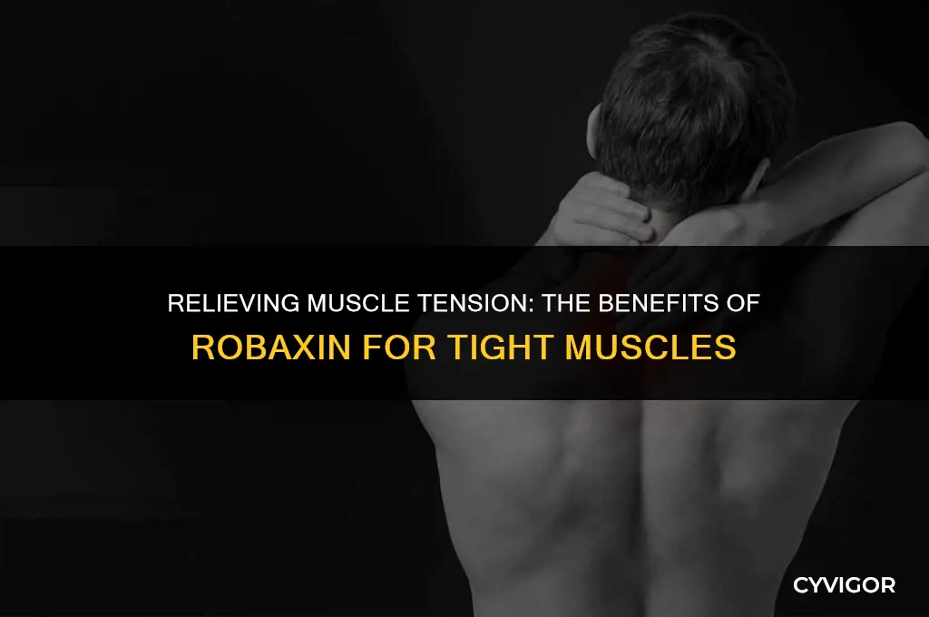 is robaxin good for tight muscles