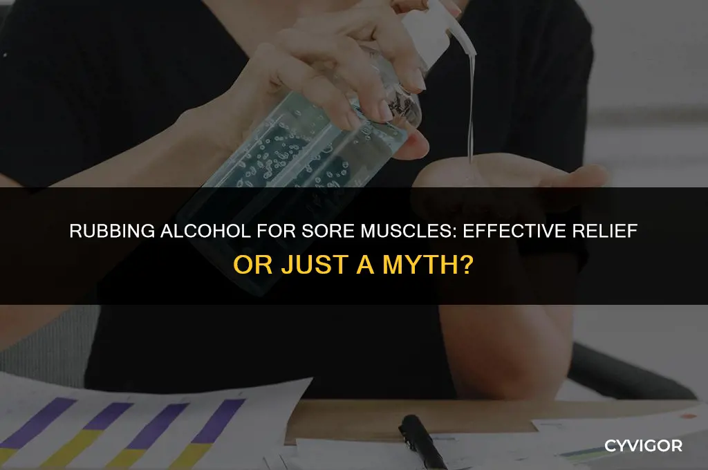 is rubbing alcohol good for zore muscles