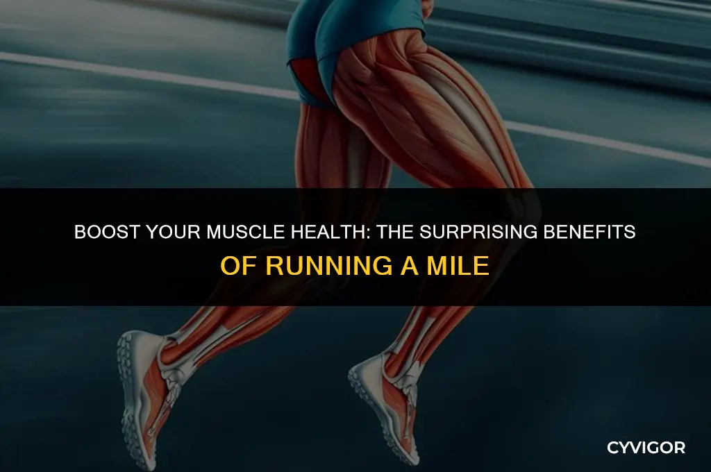 is running a mile good for muscle