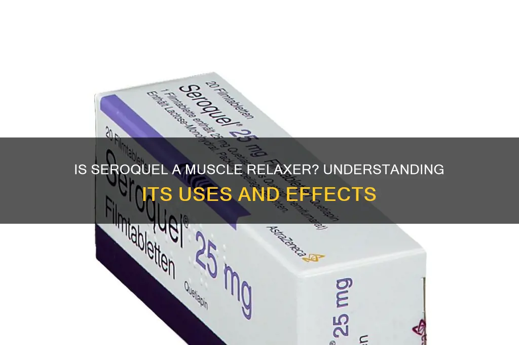 is seroquel a muscle relaxer