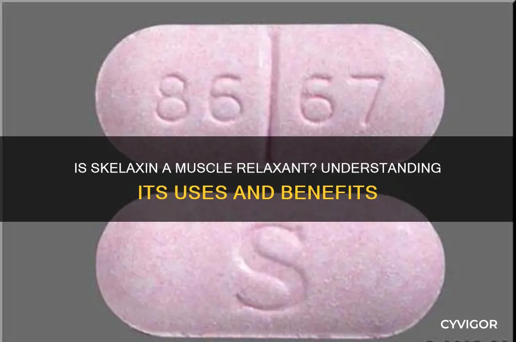 is skelaxin a muscle relaxant
