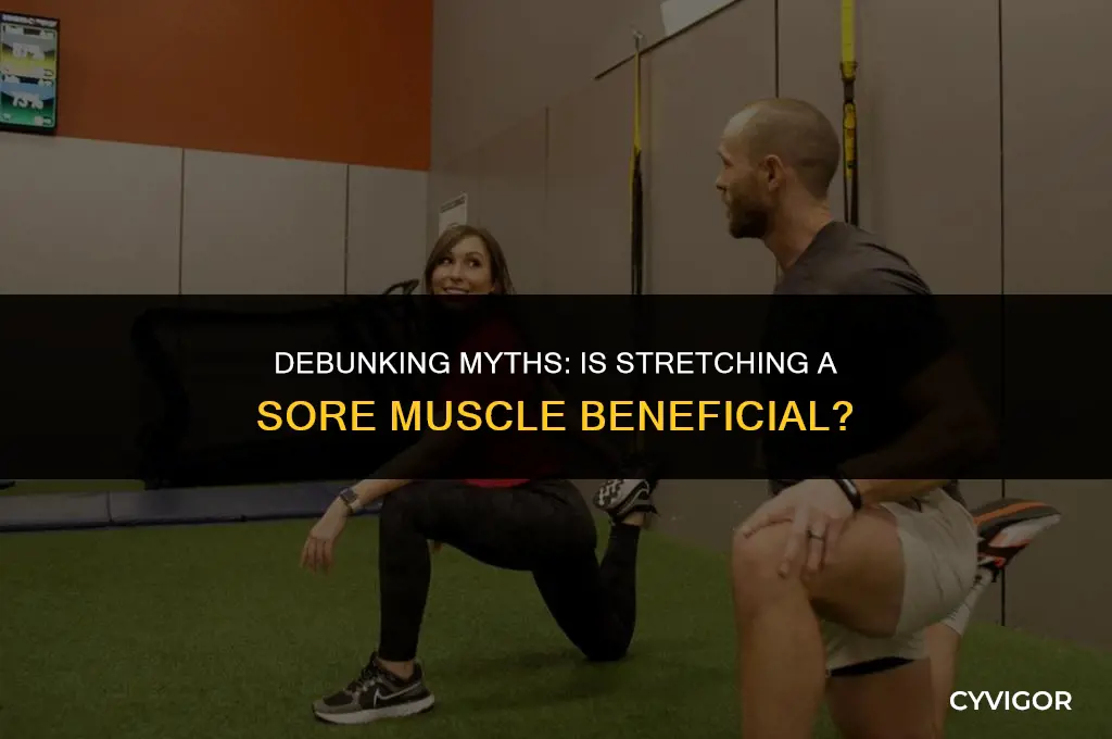 is stretching a sore muscle good