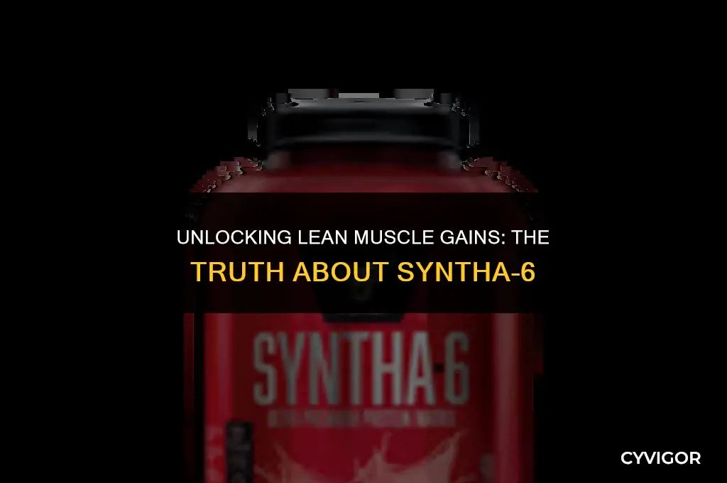 is syntha 6 good for lean muscle