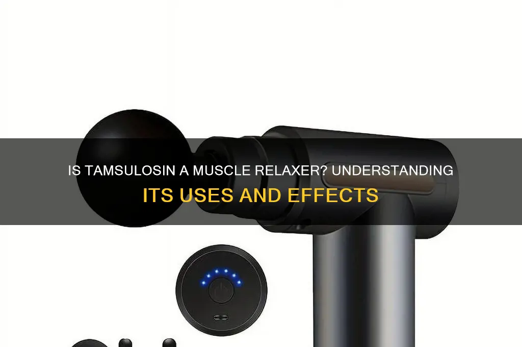 is tamsulosin a muscle relaxer