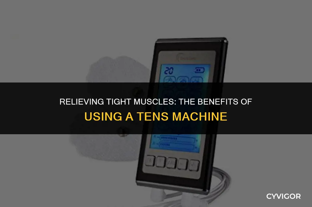 is tens machine good for tight muscles