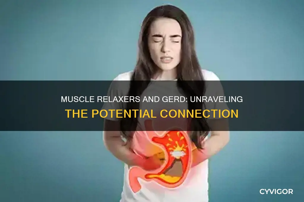 is there a link between muscle relaxers and gerd