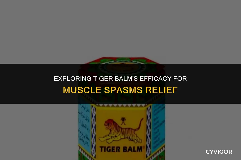 is tiger balm good for muscle spasms