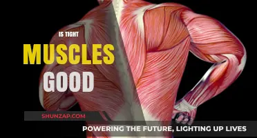 Exploring the Benefits and Drawbacks of Tight Muscles: A Comprehensive Guide