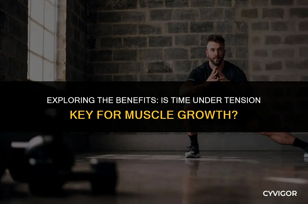 is time under tension good for muscle