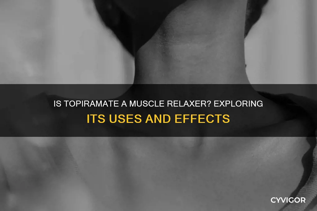 is topiramate a muscle relaxer
