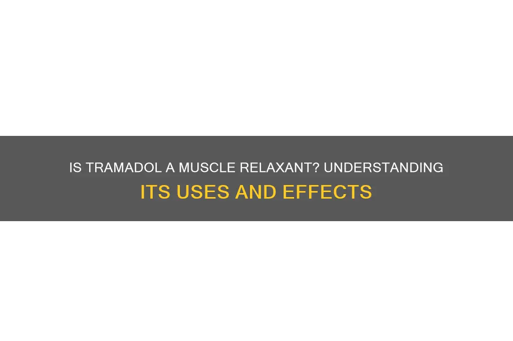 is tramadol a muscle relaxant