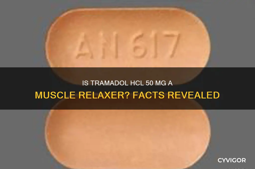 is tramadol hcl 50 mg a muscle relaxer