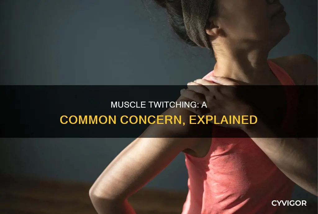 is twitchin muscles common