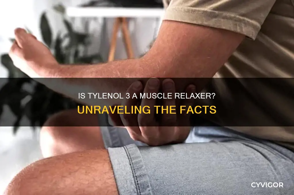 is tylenol 3 a muscle relaxer