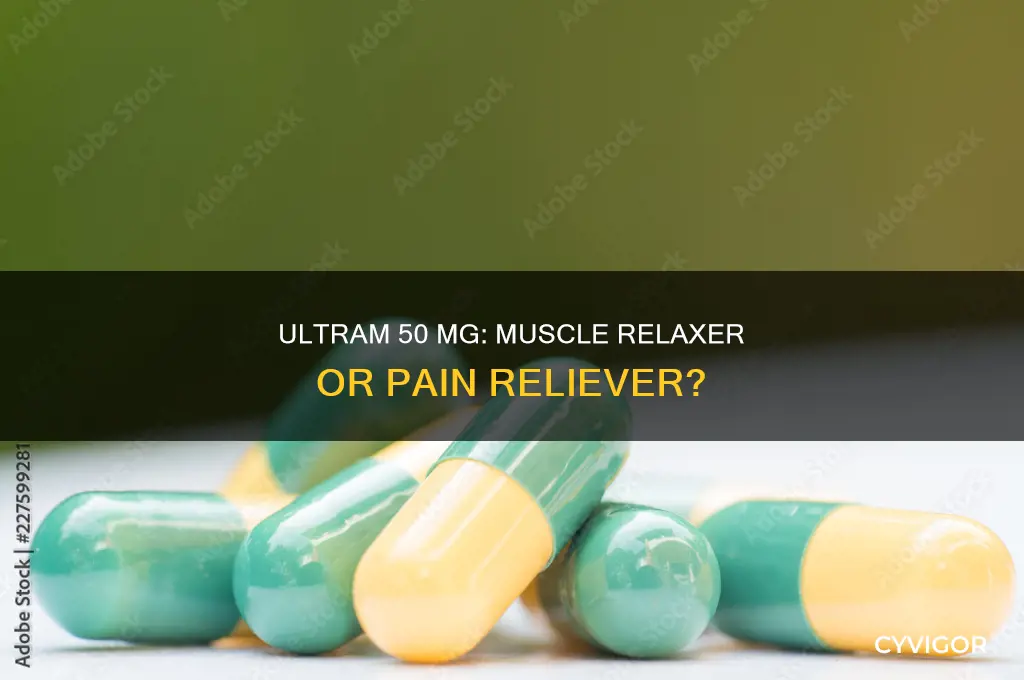 is ultram 50 mg a muscle relaxer