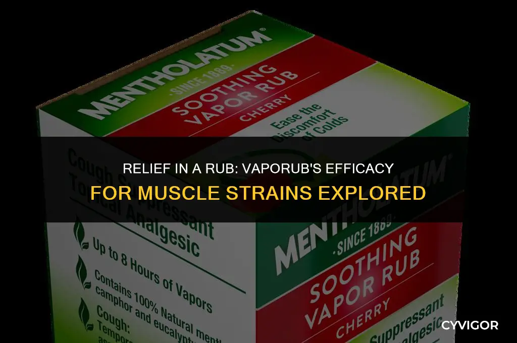 is vaporub good for muscle strains