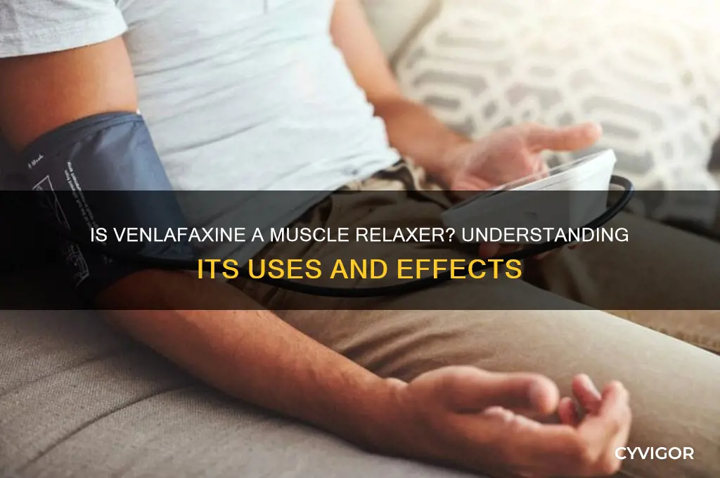 is venlafaxine a muscle relaxer