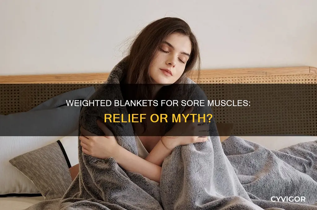 is weighted blankets body sore muscles