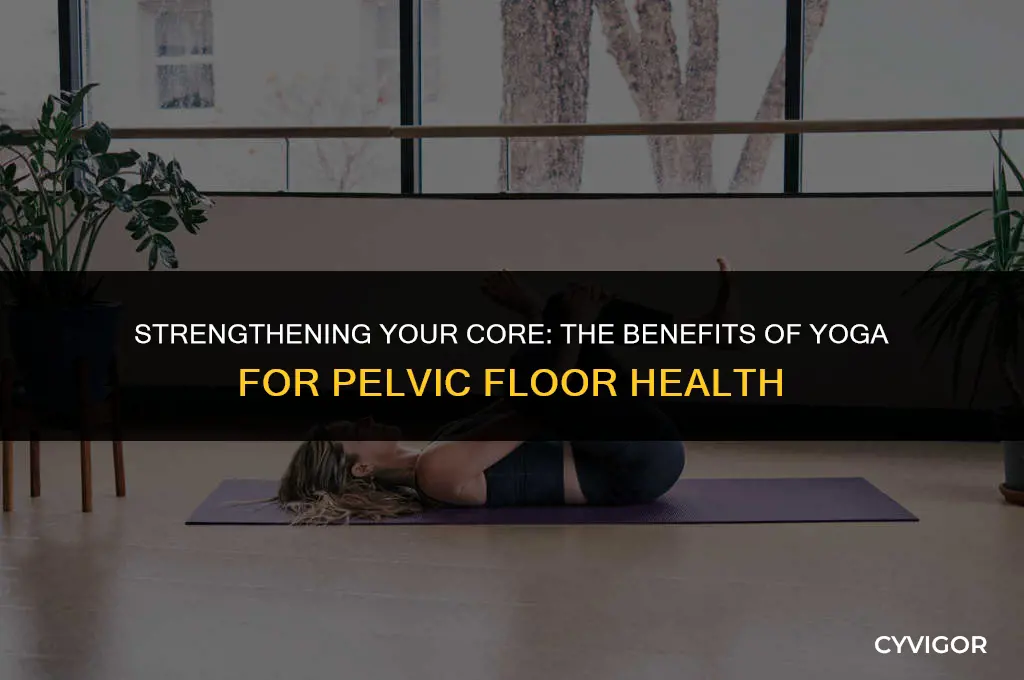 is yoga good for pelvic floor muscles