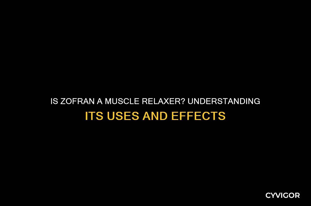 is zofran a muscle relaxer