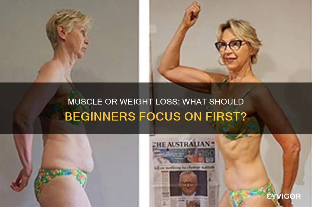 should a beginner gain muscle or lose weight first