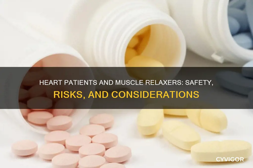 should heart patients take muscle relaxers