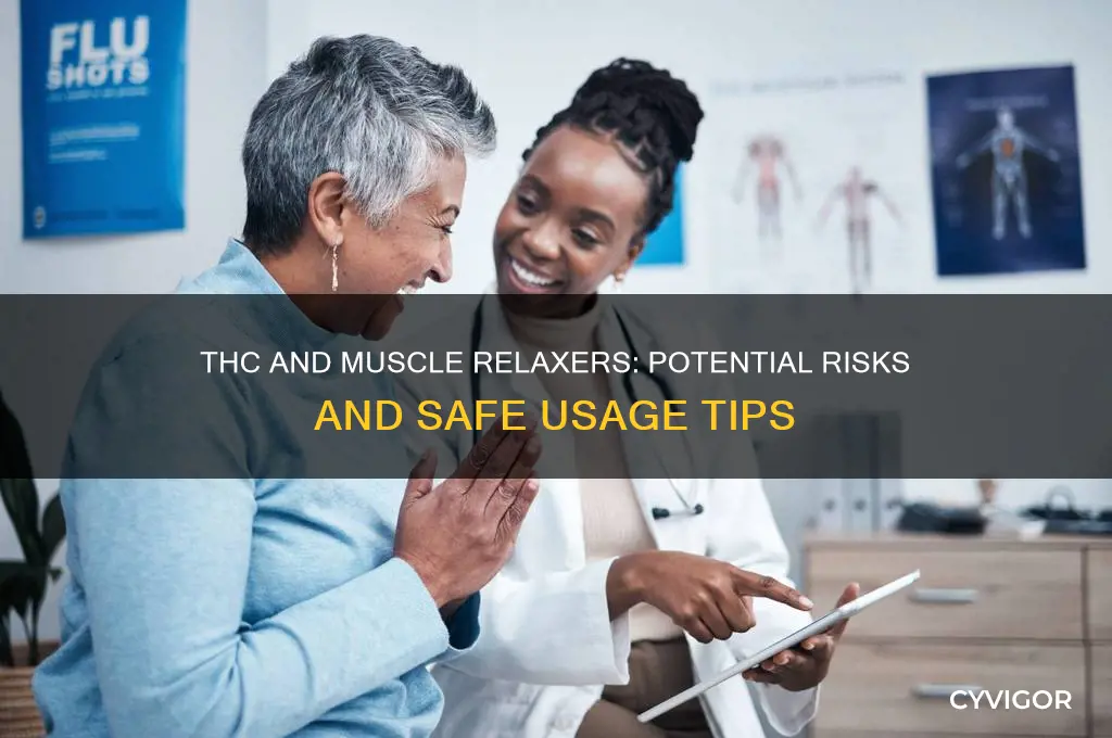 should i avoid thc with muscle relaxers