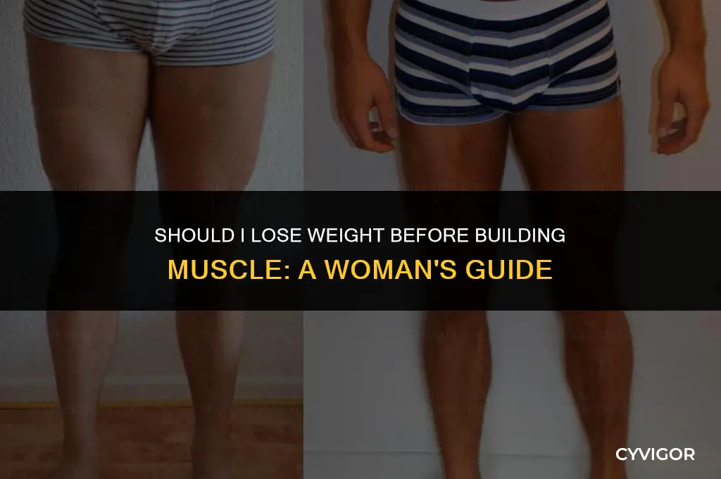 should i lose weight before building muscle woman