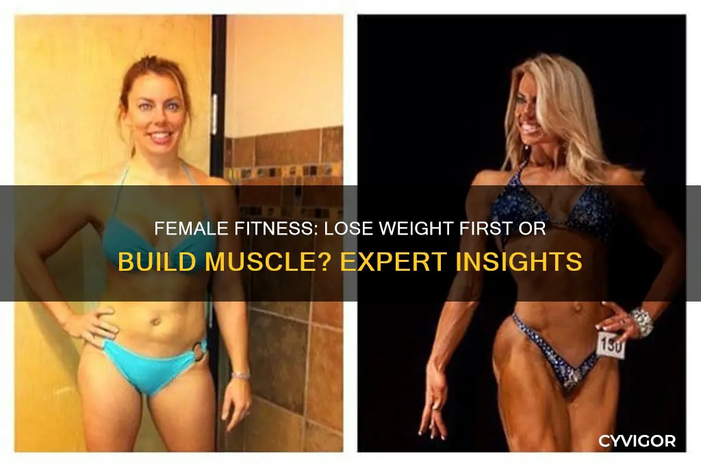 should i lose weight then gain muscle female