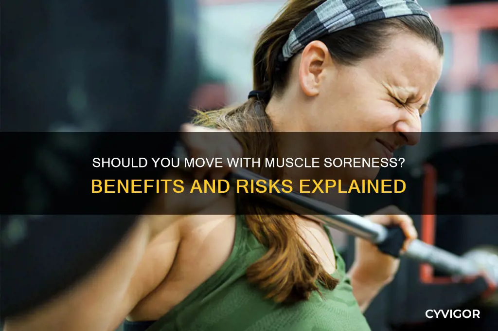 should i move if i have muscle sorness
