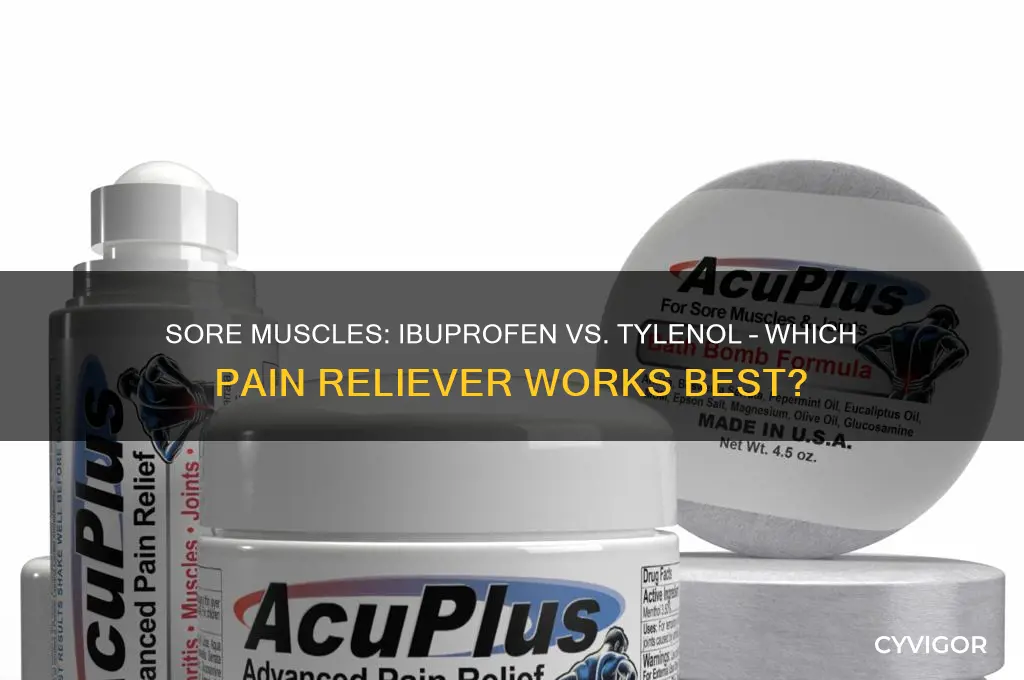 should i take ibuprofen or tylenol for sore muscles