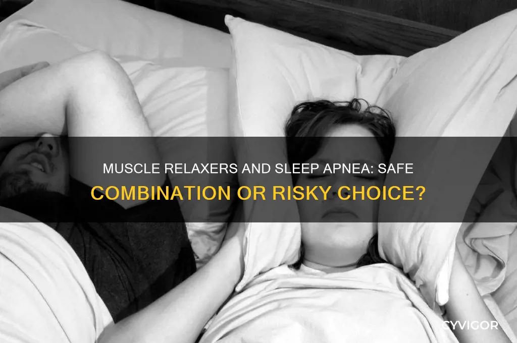 should i take muscle relaxer if i have sleep apnea