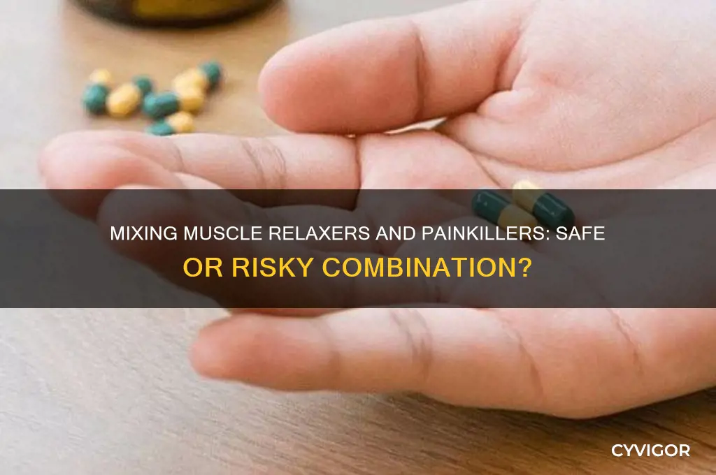 should i take muscle relaxers with other painkillers