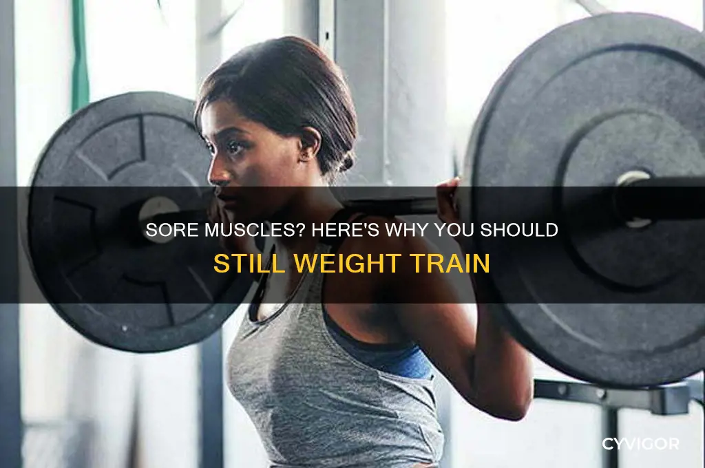 should i weight train if my muscles are sore