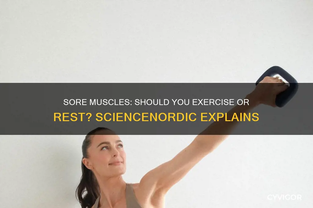 should you exercise if your muscles are sore sciencenordic