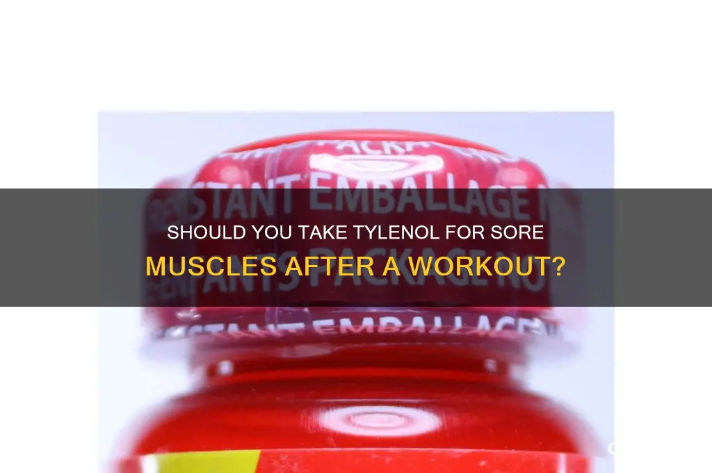 should you take tylenol when your muscles feel sore workout