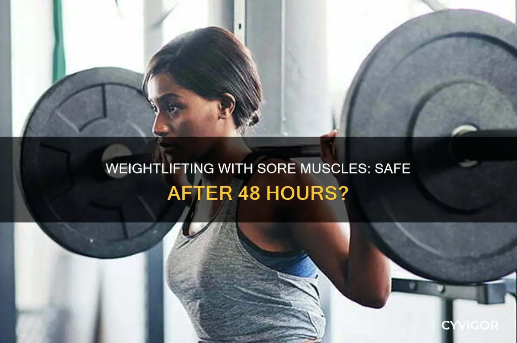 should you weightlift with sore muscles after 48 hours