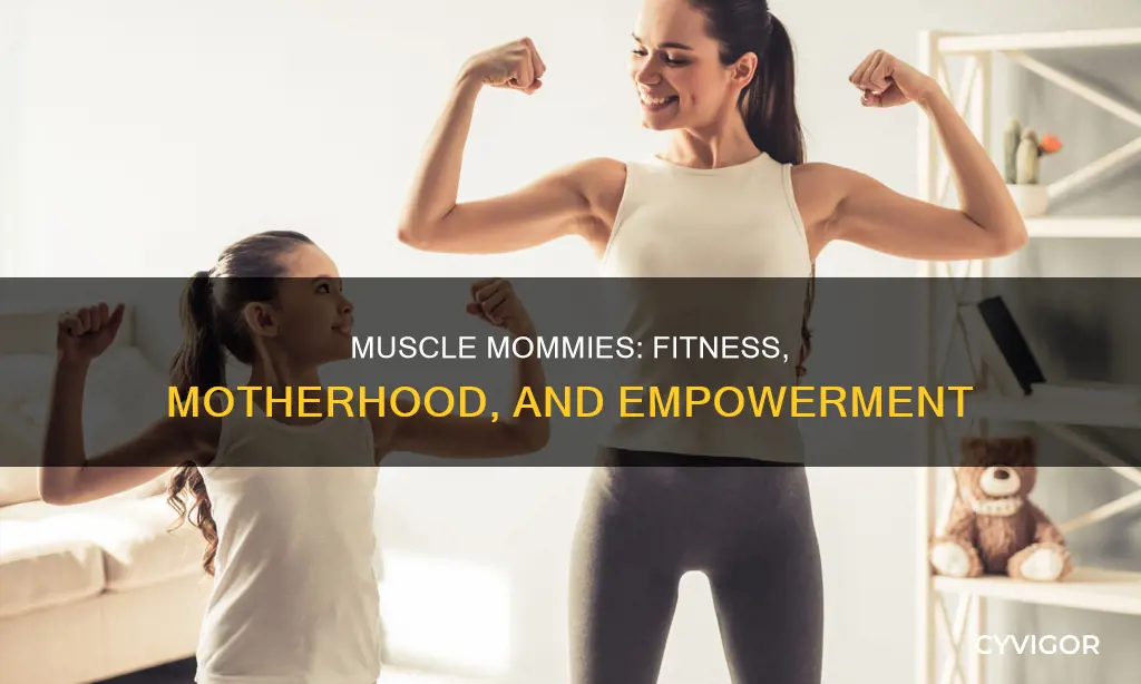 what are muscle mommies