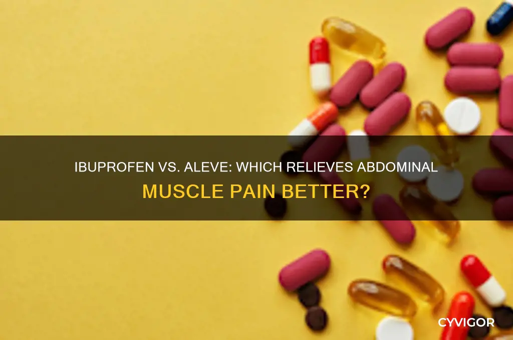 what better for abdominal muscle pain ibuprofen or aleve