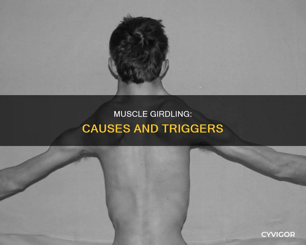 what can cause muscle girdling